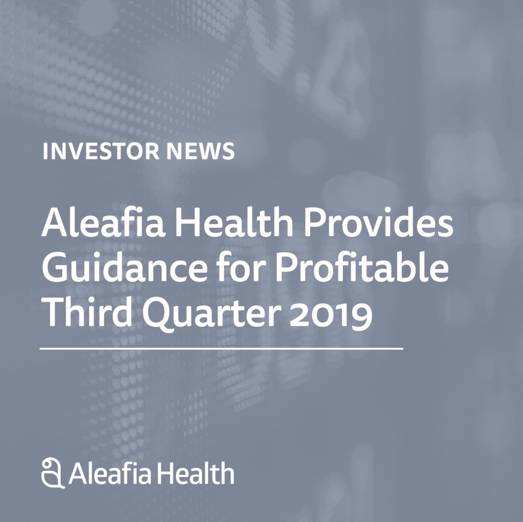 Aleafia Health Provides Guidance for Profitable Third Quarter 2019