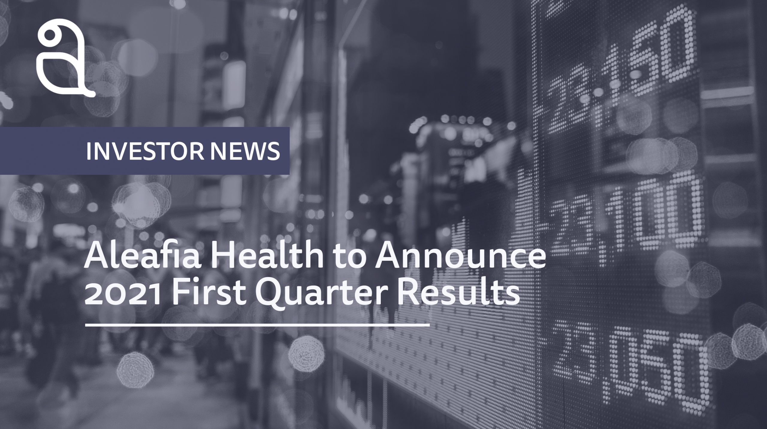 Aleafia Health to Announce 2021 First Quarter Results