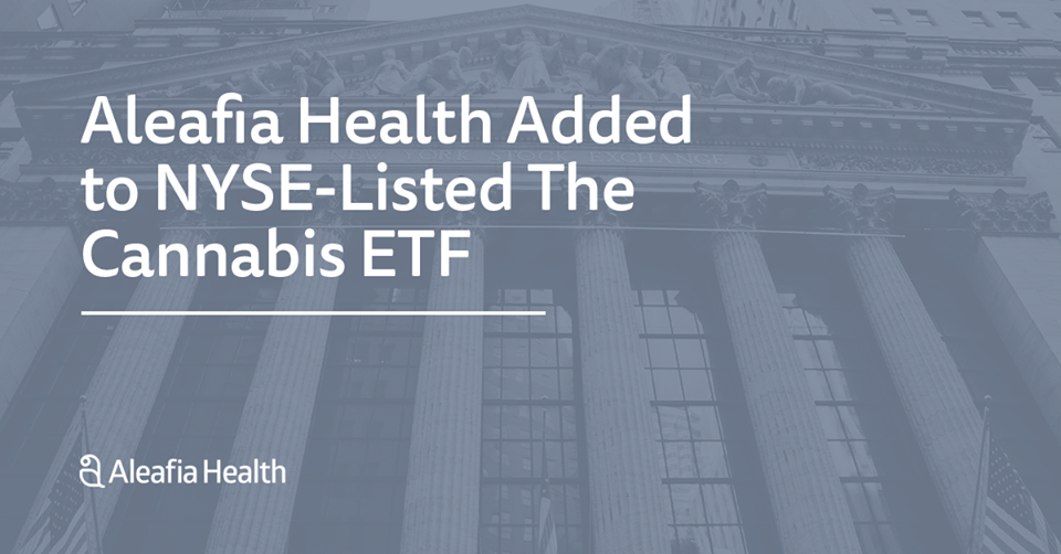 Aleafia Health Added to NYSE-Listed The Cannabis ETF